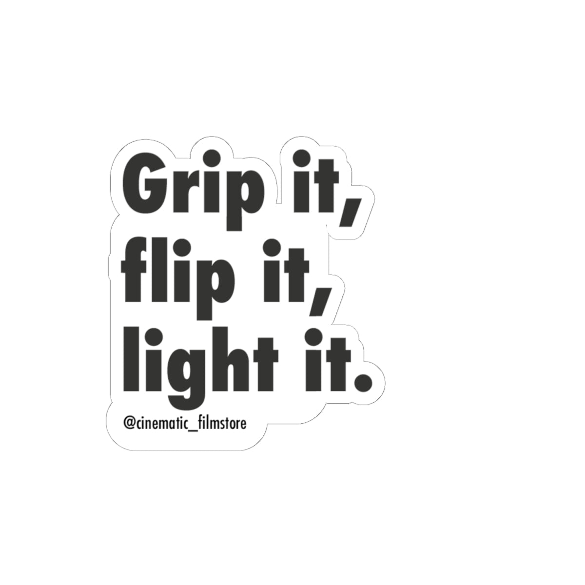 “Grip It, Flip It, Light It” Sticker – Cool Film Crew Decal for Grips & Gaffers