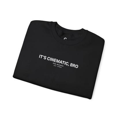 It’s Cinematic, Bro Edition - Cinematic Unisex Crewneck Sweatshirt