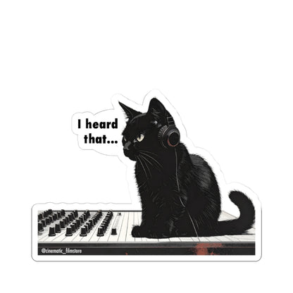 "I heard that" - Sound Department Black Cat Sticker