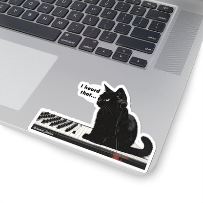 "I heard that" - Sound Department Black Cat Sticker