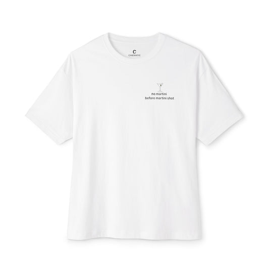 “No Martini Before Martini Shot” - Oversized Unisex Boxy Minimalist Style Shirt