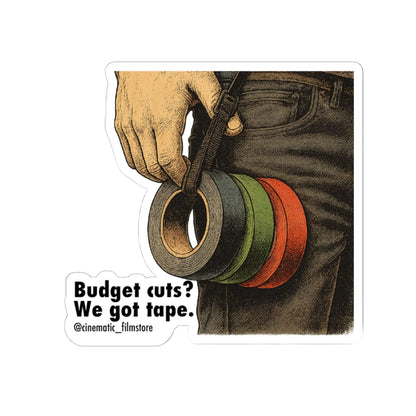 “Budget cuts?We got tape” Sticker – Funny Film Crew Decal for Grips & Set Hands