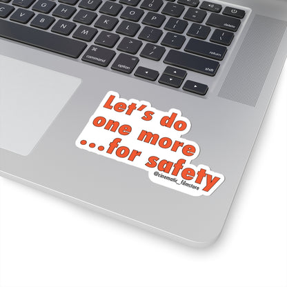 “Let’s Do One More for Safety” Sticker – Film Set Safety Decal for Crew & Production