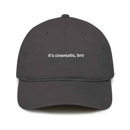 “It’s Cinematic, Bro” Organic Baseball Cap