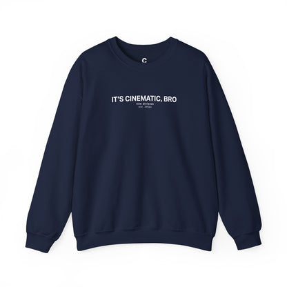 It’s Cinematic, Bro Edition - Cinematic Unisex Crewneck Sweatshirt
