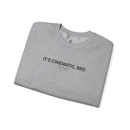It’s Cinematic, Bro Edition - Cinematic Unisex Crewneck Sweatshirt