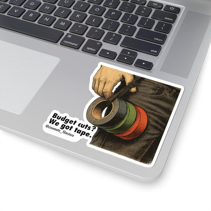 “Budget cuts?We got tape” Sticker – Funny Film Crew Decal for Grips & Set Hands