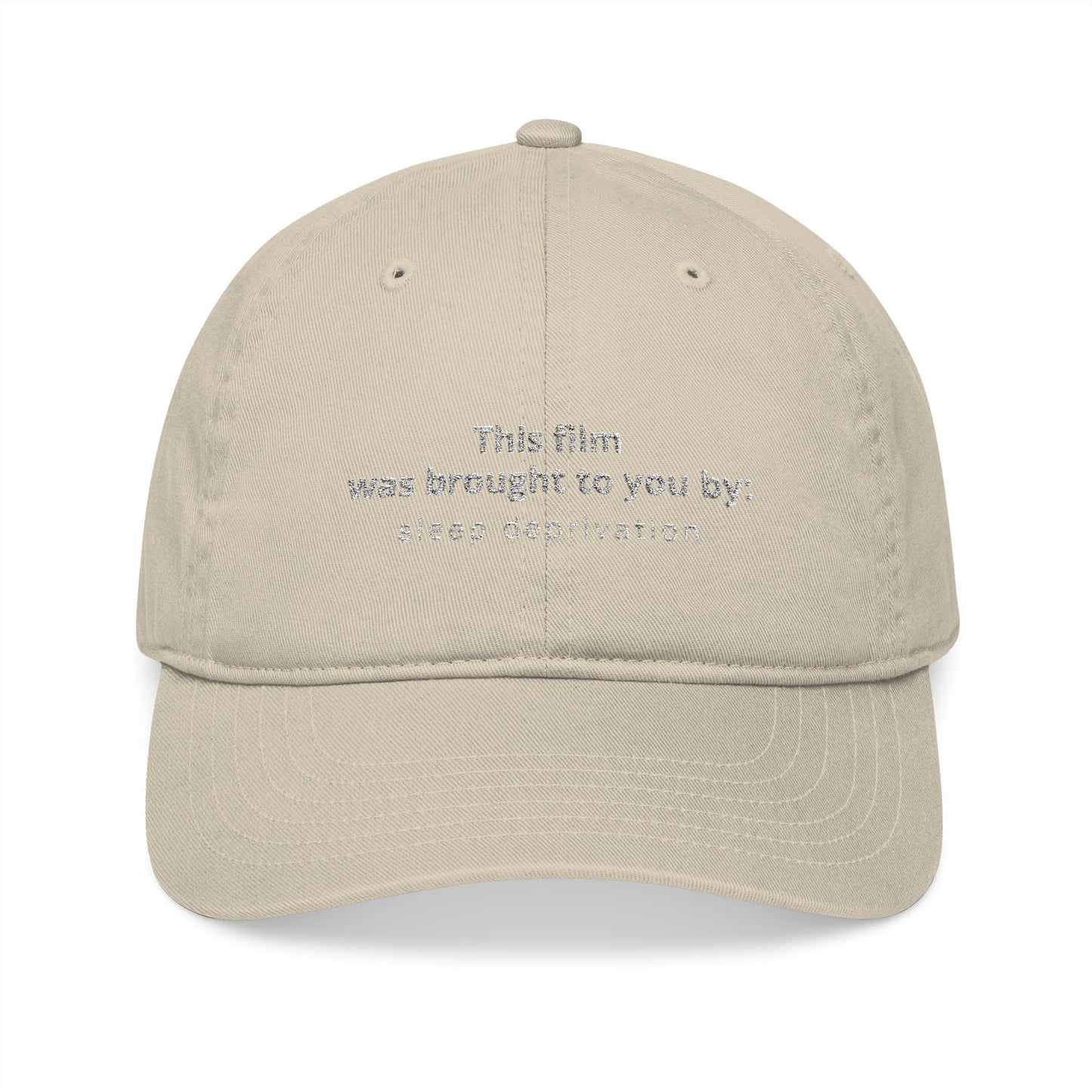 “This Film Was Brought to You By: Sleep Deprivation” Organic Baseball Cap
